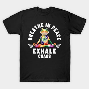 Breathe in Peace, Exhale Chaos Zen Frog Meditation Yoga T-Shirt